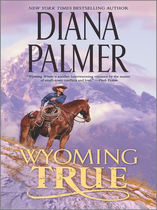 Title details for Wyoming True by Diana Palmer - Wait list